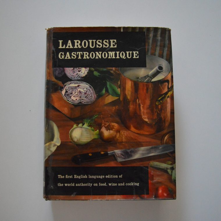 Larousse Gastronomique. the Encyclopedia of food, Wine and Cooking